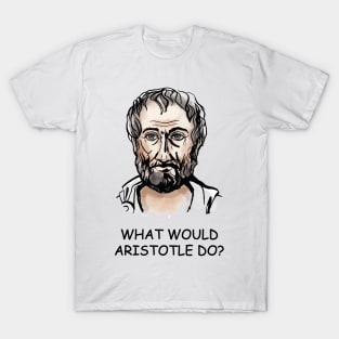 What Would Aristotle Do T-Shirt